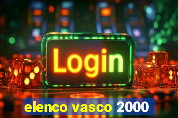 elenco vasco 2000